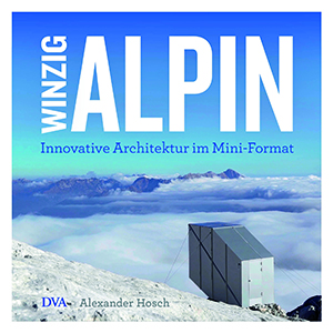 Alpine Architektur im Kleinformat 2 Alpine Architektur im Kleinformat