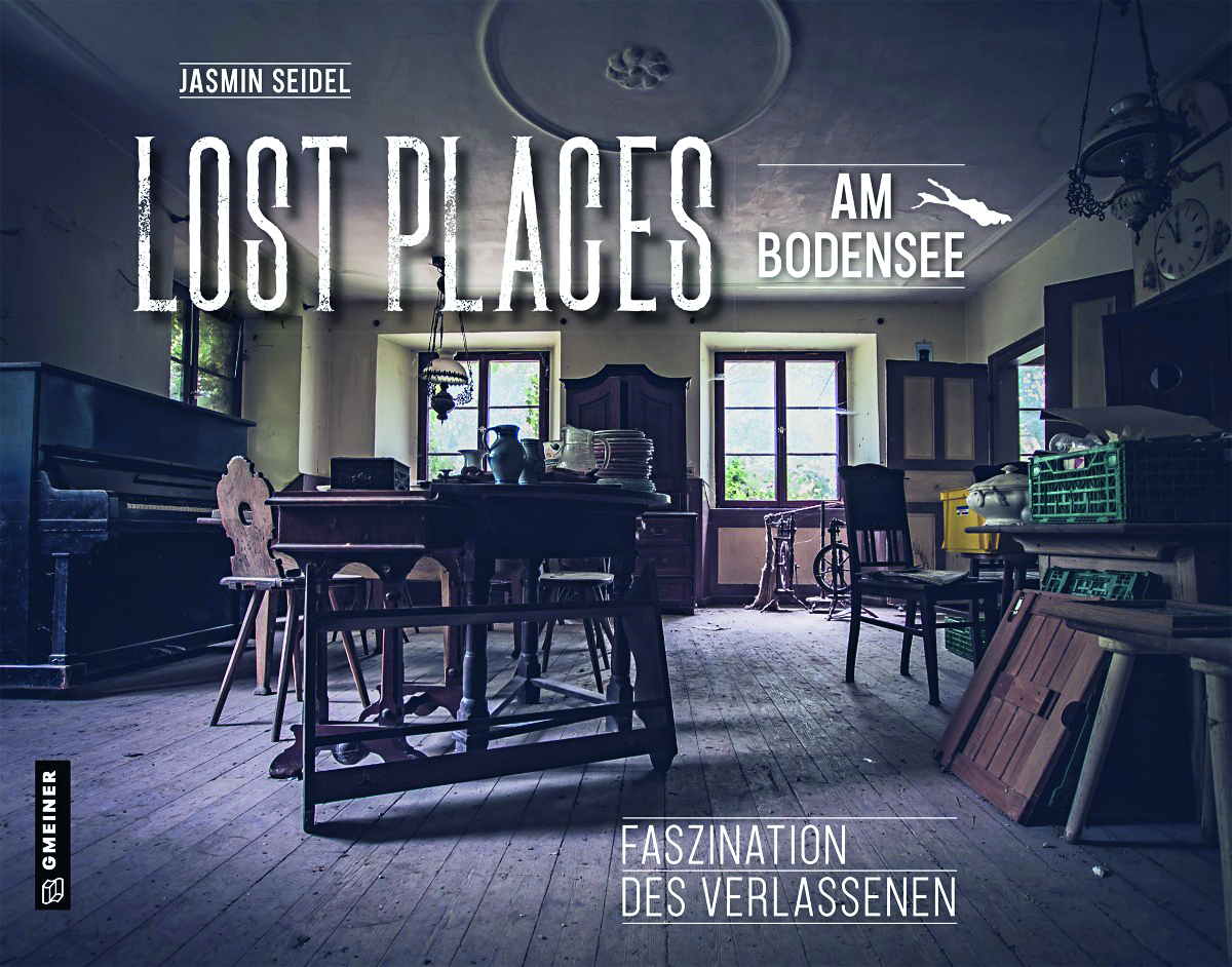 Lost Places am Bodensee: Reise in die Vergangenheit Lost Places Bodensee b Lost Places am Bodensee