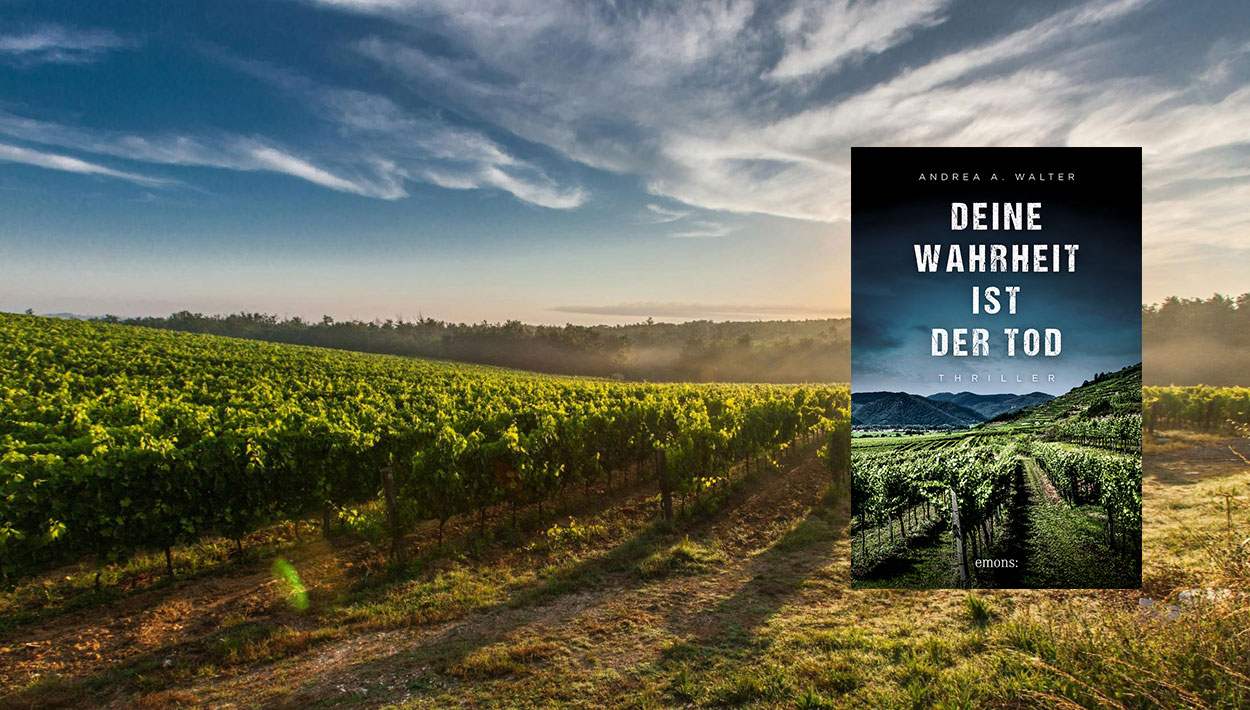 Psychothriller aus Österreich 16 Der Psychothriller aus Österreich spielt im Weingebiet der Wachau Collage MTM/ Emons/Pexels-Pixabay